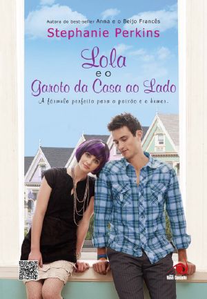 [Anna and the French Kiss 02] • Lola E O Garoto Da Casa Ao Lado